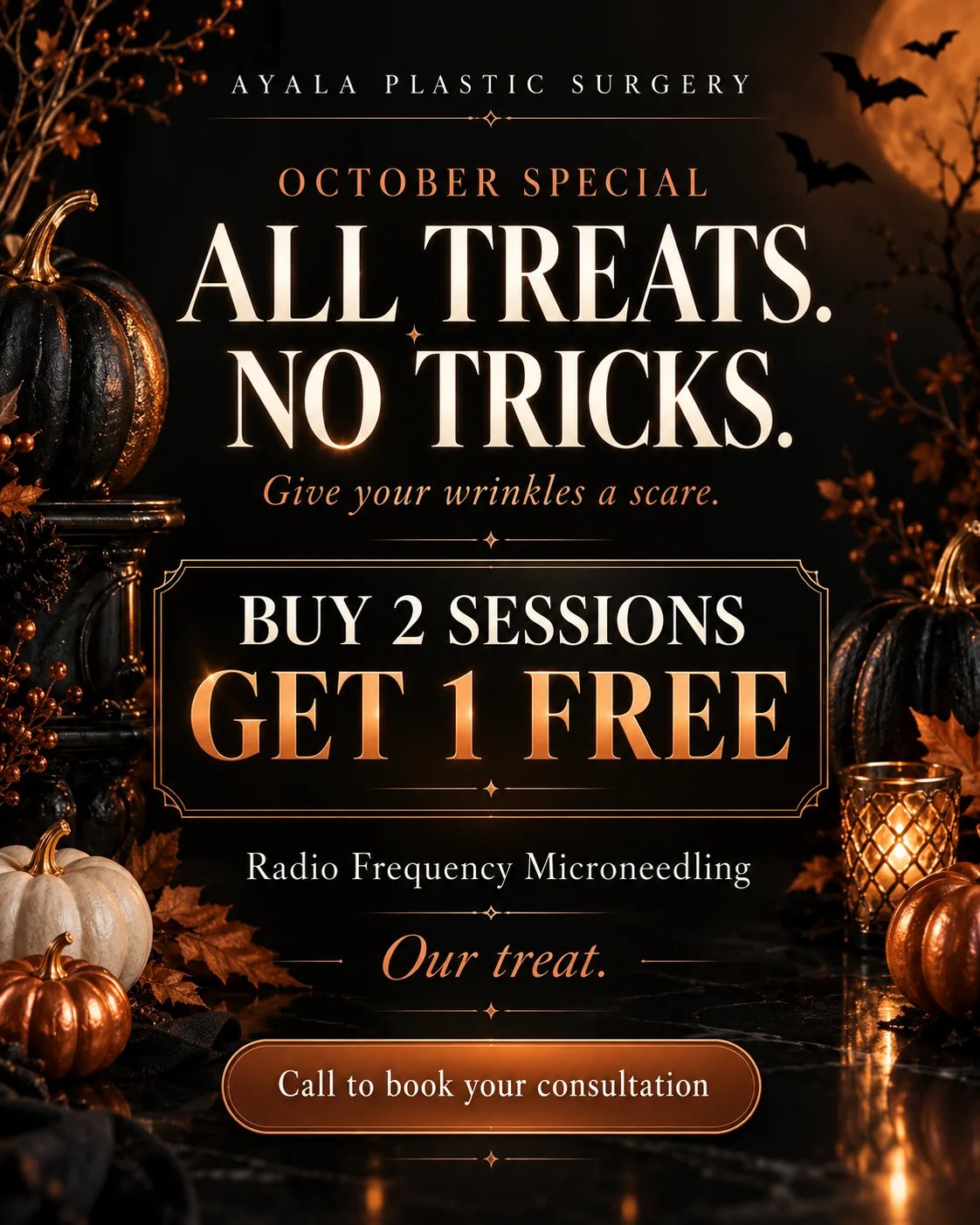 Ayala Plastic Surgery October special: All treats, no tricks. Buy 2 sessions of Radio Frequency Microneedling, get 1 free.
